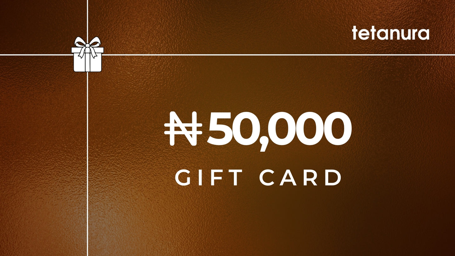 Tetanura Gift Card N50,000